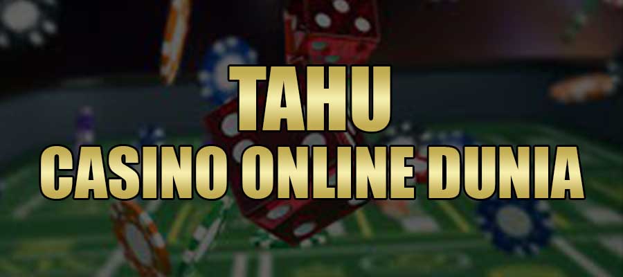 Tahu Casino Online Dunia